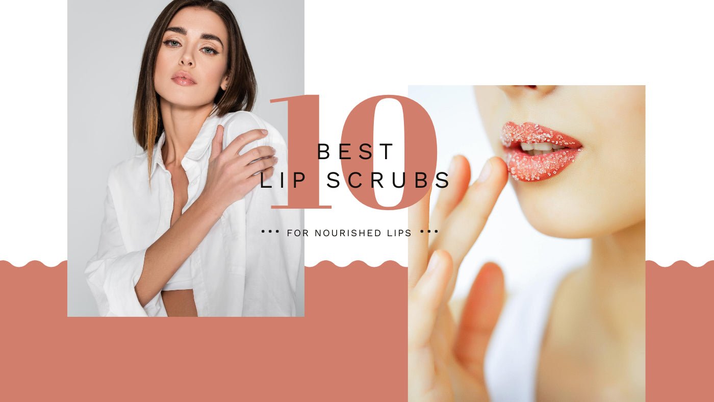 10 Best Lip scrubs to get soft and hydrated lips 2022