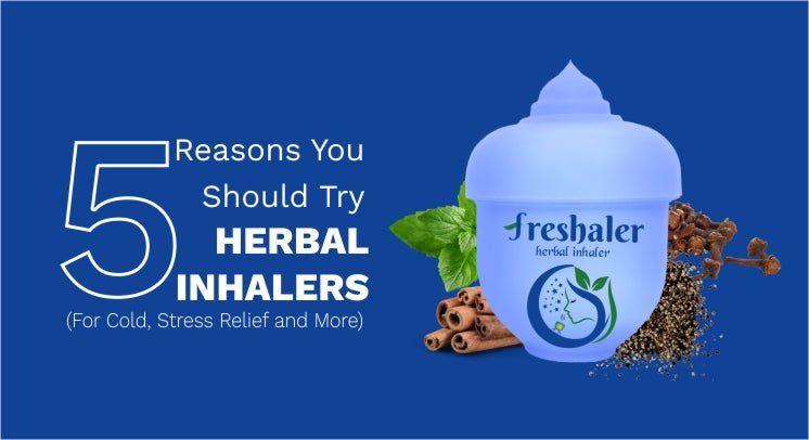 5 Reasons You Should Try Herbal Inhalers (For Cold, Stress Relief and More)