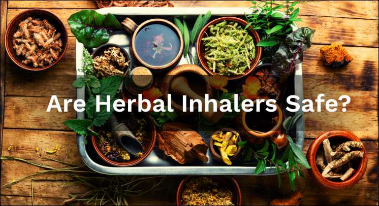Are Herbal Inhalers Safe?