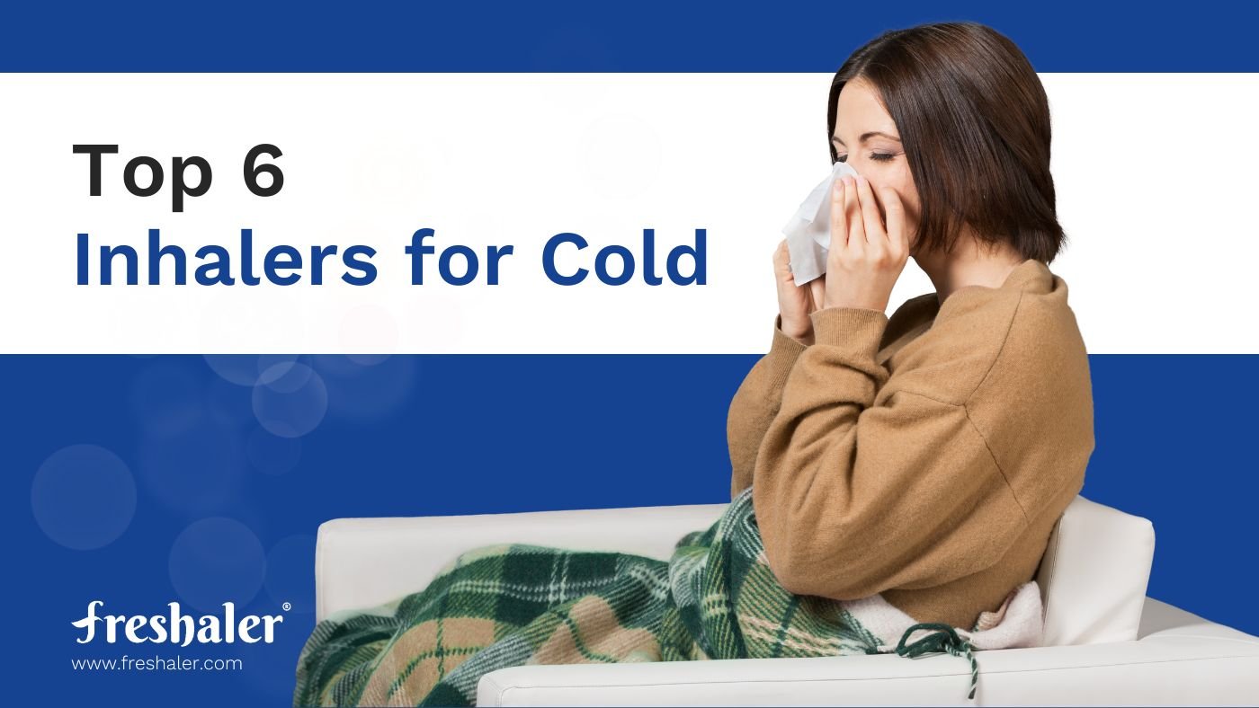 Top 6 Inhalers for Cold [2023]